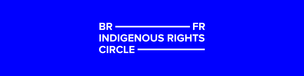 BR/FR Indigenous Rights Circle